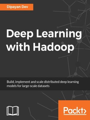 cover image of Deep Learning with Hadoop